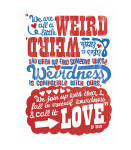 We Are All a Little Weird giclee art print