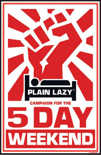 Plain Lazy 5 Day Weekend by Maxi Posters