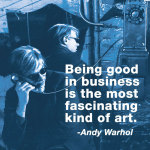 Being good in business is the most fascinating kind of art (color square) giclee art print