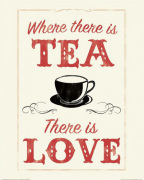 Where There Is Tea There Is Love art print