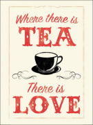 Where There Is Tea There Is Love art print