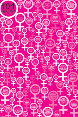 101 Reasons Why It's Better to Be a Woman art print by Maxi Posters